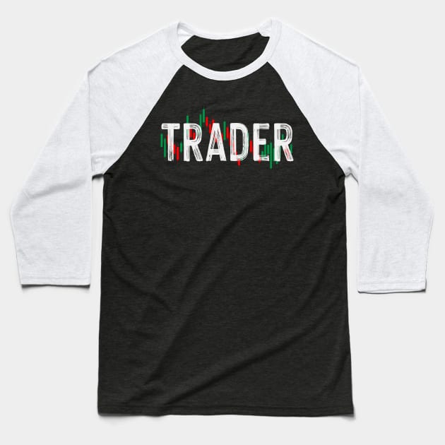 Trader | Day Trading Daytrader Stock Shares Forex Baseball T-Shirt by DesignatedDesigner